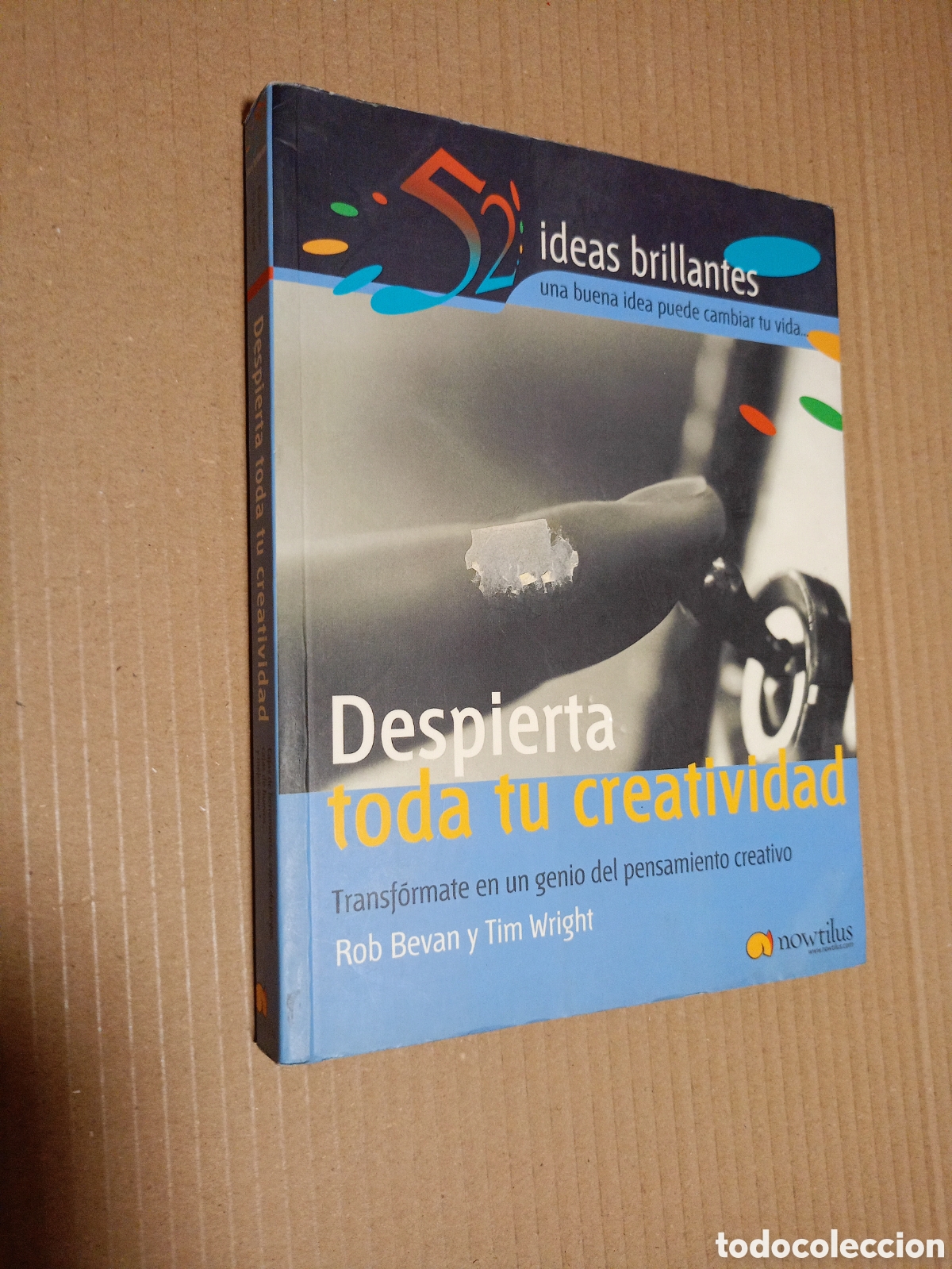 Libros de segunda mano: Despierta toda tu creatividad: Transf&oacute;rmate en un genio del pensamiento creativo&rdquo; de Rob Bevan y Tim