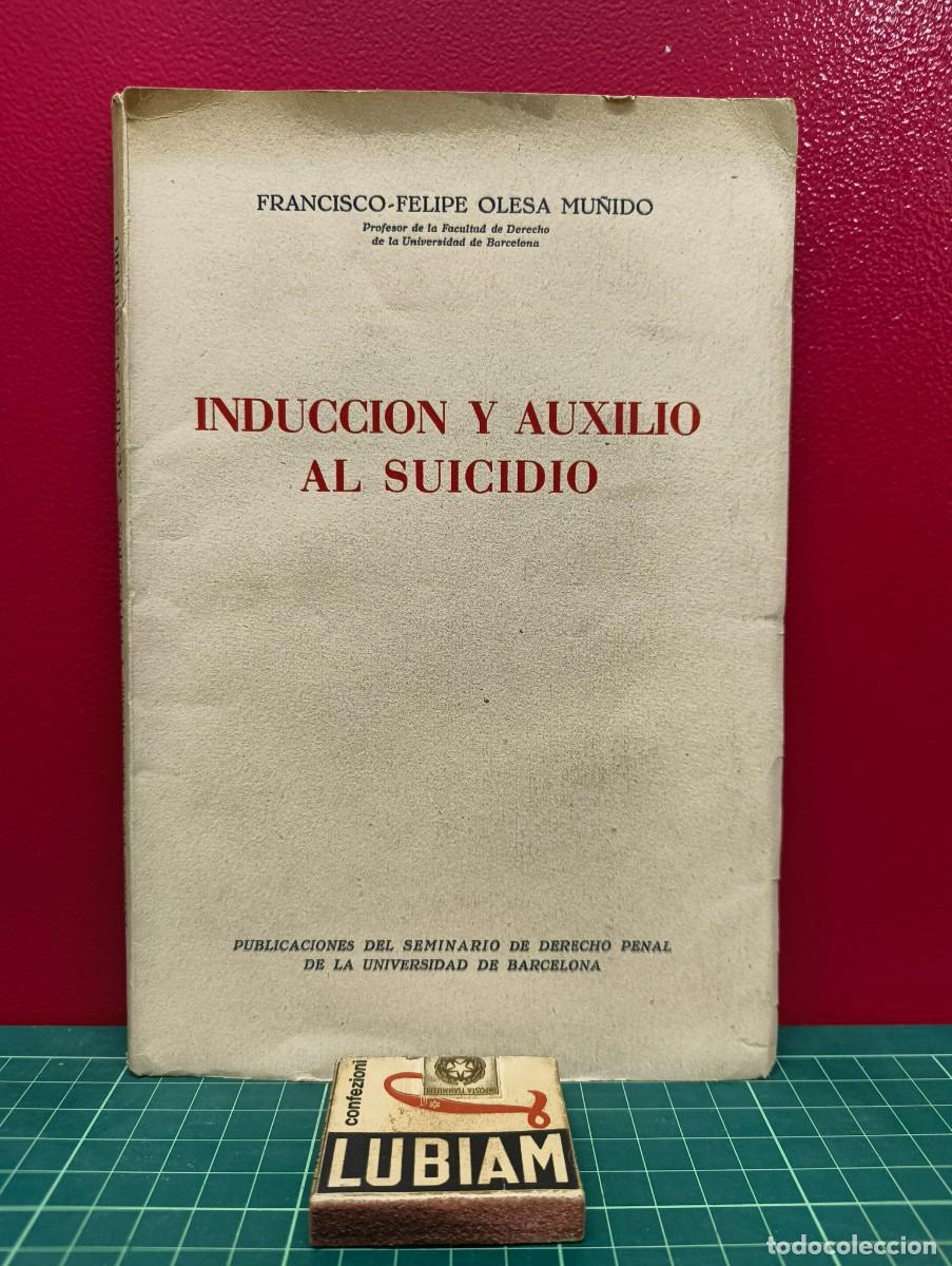 Libros de segunda mano: Inducci&oacute;n y auxilio al suicidio &ndash; Francisco Felipe Olesa Mu&ntilde;ido