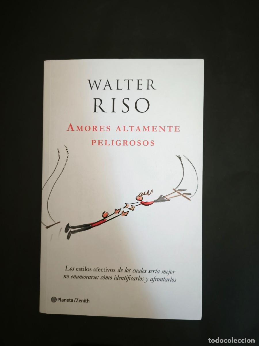 Libros de segunda mano: Amores altamente peligrosos - Walter Riso