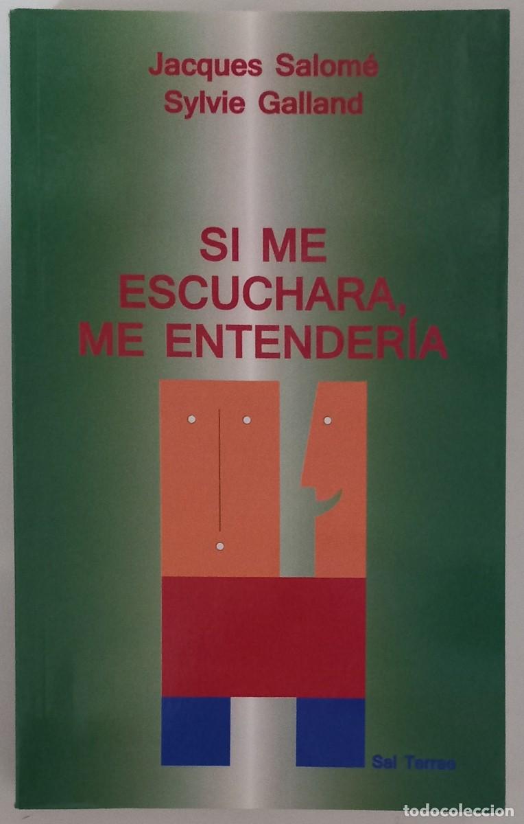 Libros de segunda mano: Si me escuchara, me entender&iacute;a, de Jacques Salom&eacute; y Sylvie Galland
