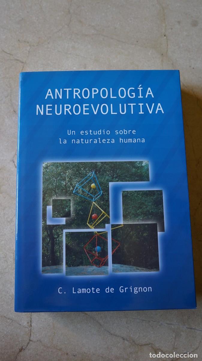 Libros de segunda mano: ANTROPOLOGIA NEUROEVOLUTIVA - Un estudio sobre la naturaleza humana - C. Lamote de Grignon