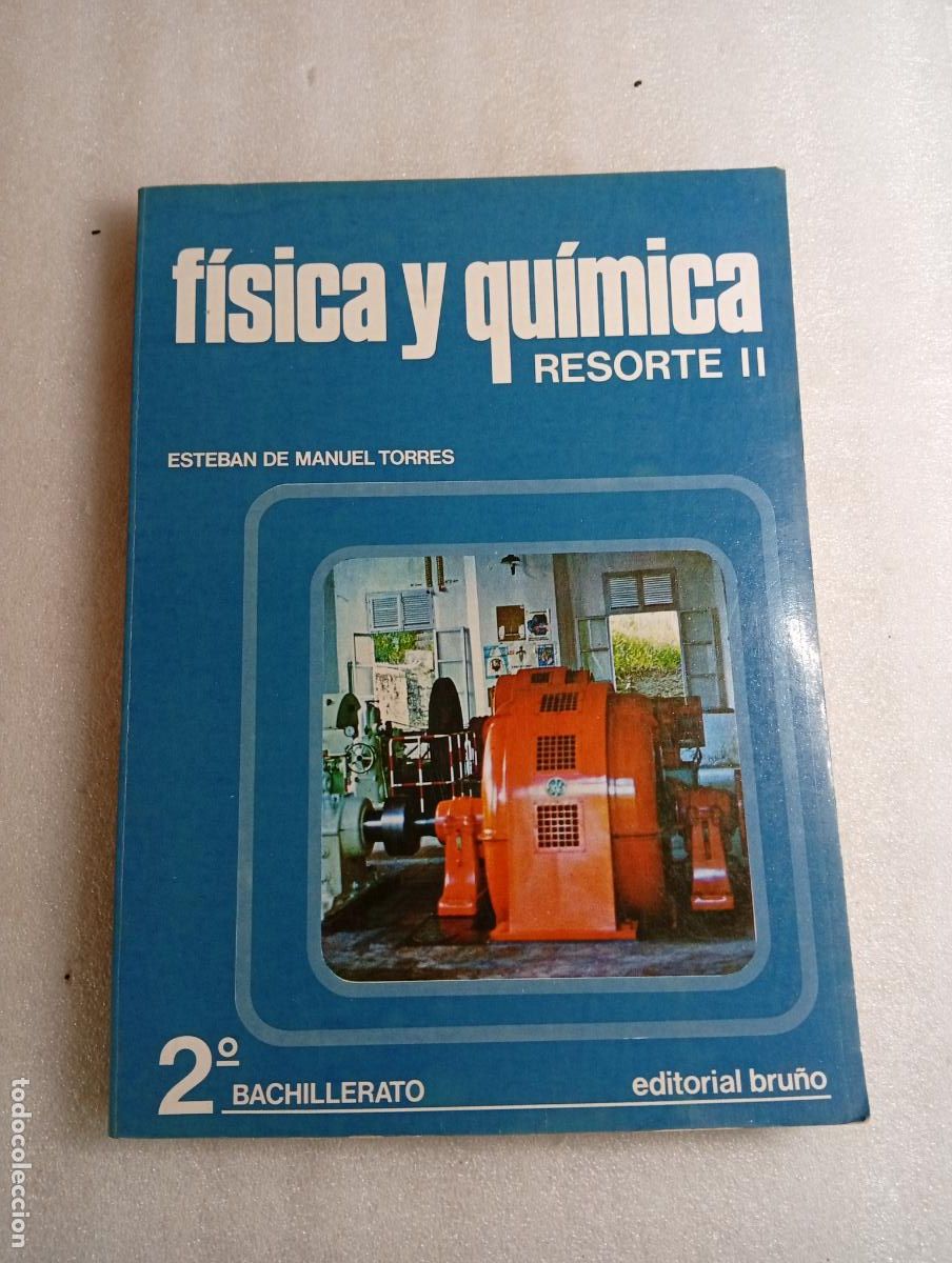Libros de segunda mano: F&Iacute;SICA Y QU&Iacute;MICA. RESORTE II. 2&ordm; BACHILLERATO - ESTEBAN DE MANUEL TORRES