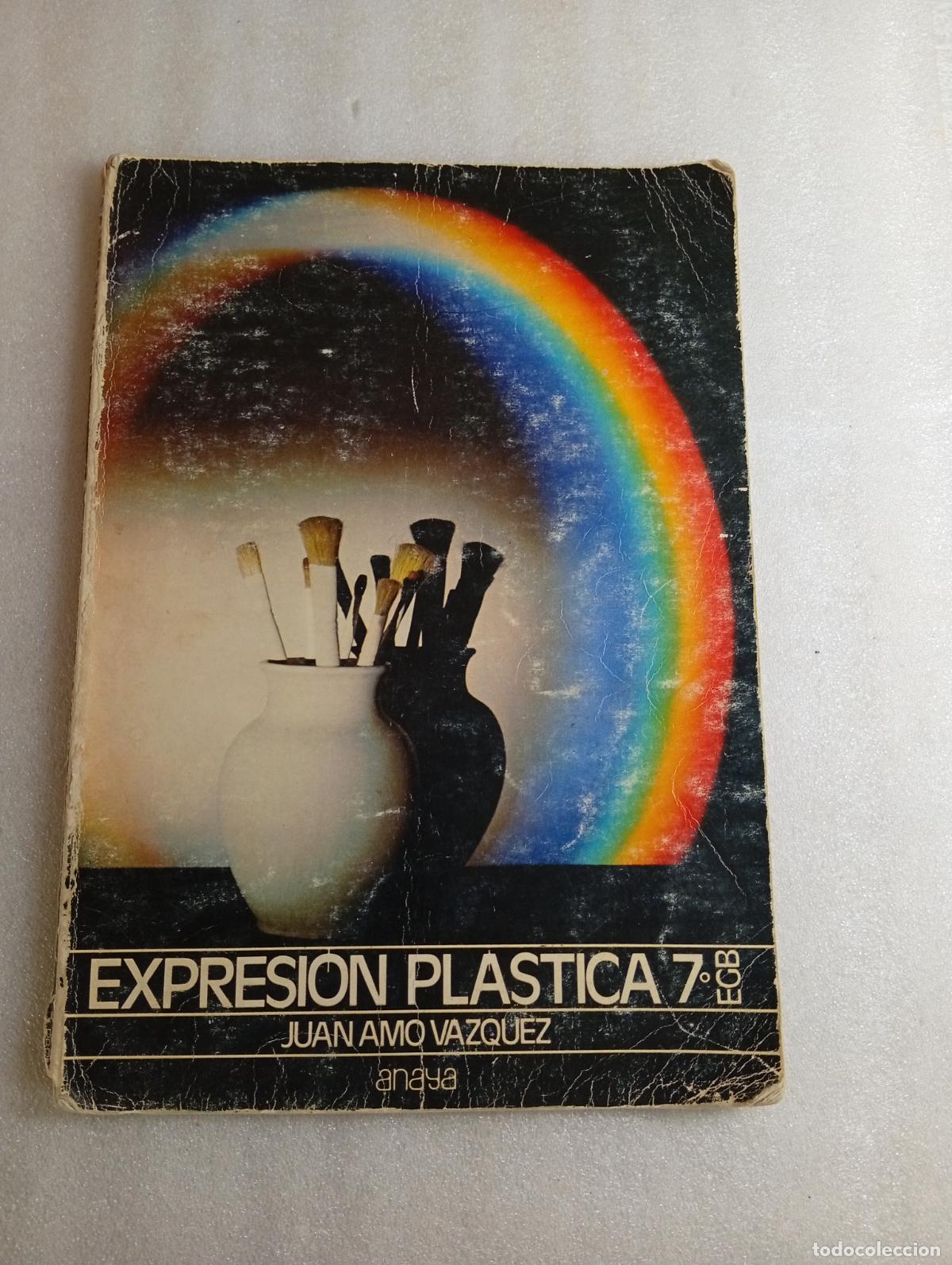 Libros de segunda mano: EXPRESI&Oacute;N PL&Aacute;STICA 7&ordm; E.G.B. - JUAN AMO V&Aacute;ZQUEZ