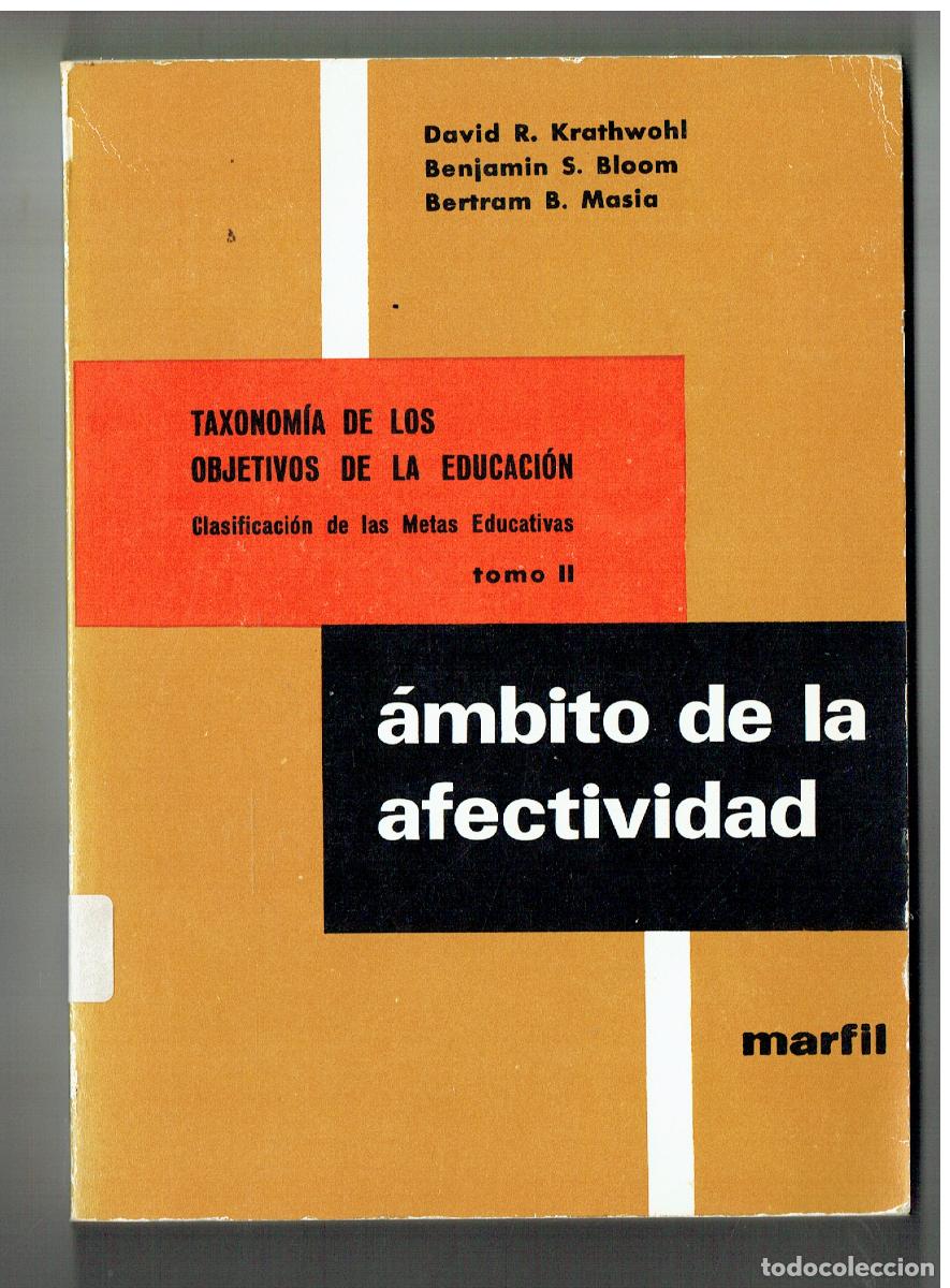 Libros de segunda mano: TAXONOM&Iacute;A DE LOS OBJETIVOS EN LA EDUCACI&Oacute;N. &Aacute;MBITO DE LA EFECTIVIDAD. MARFIL, 1975 (&Ntilde;/6)