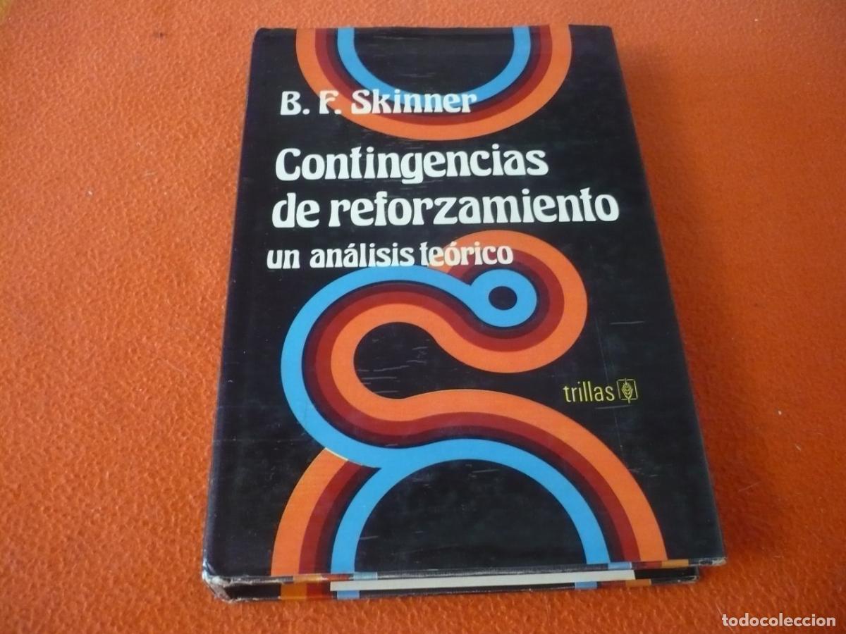 Libros de segunda mano: CONTINGENCIAS DE REFORZAMIENTO UN ANALISIS TEORICO ( SKINNER ) PSICOLOGIA CONDUCTA CULTURA