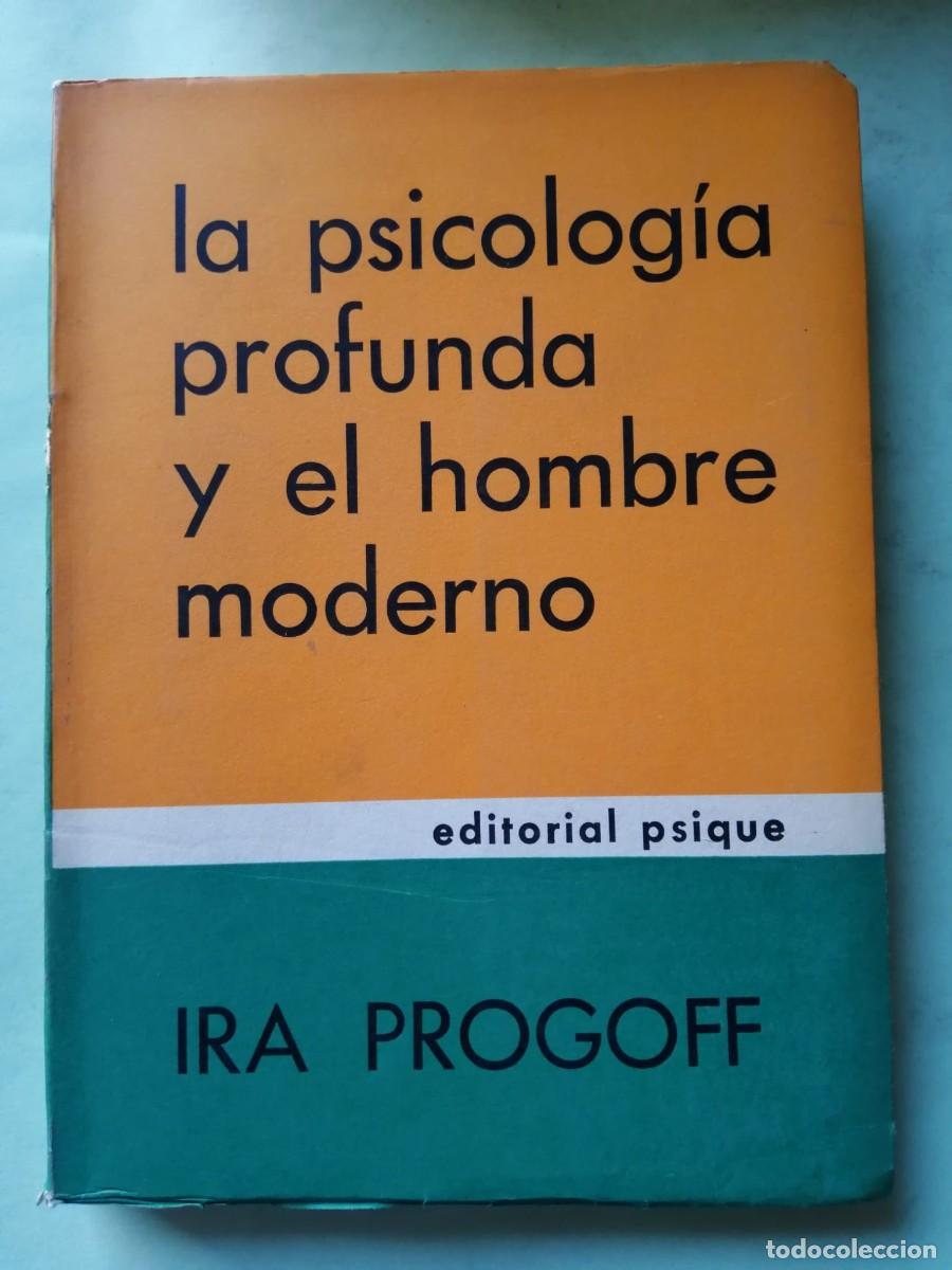 Libros de segunda mano: LA PSICOLOGIA PROFUNDA Y EL HOMBRE MODERNO (IRA PROGOFF)
