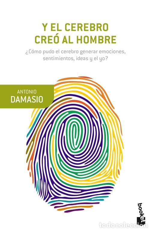 Libros de segunda mano: Y el cerebro cre&oacute; al hombre. - Damasio, Antonio.