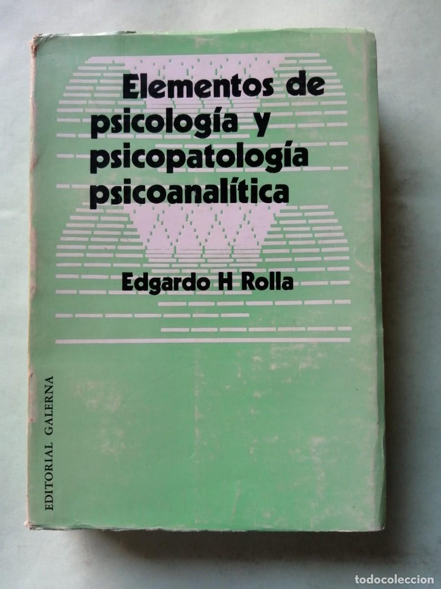 Libros de segunda mano: ELEMENTOS DE PSICOLOGIA Y PSICOPATOLOGIA PSICOANALITICA (EDGARDO H. ROLLA)