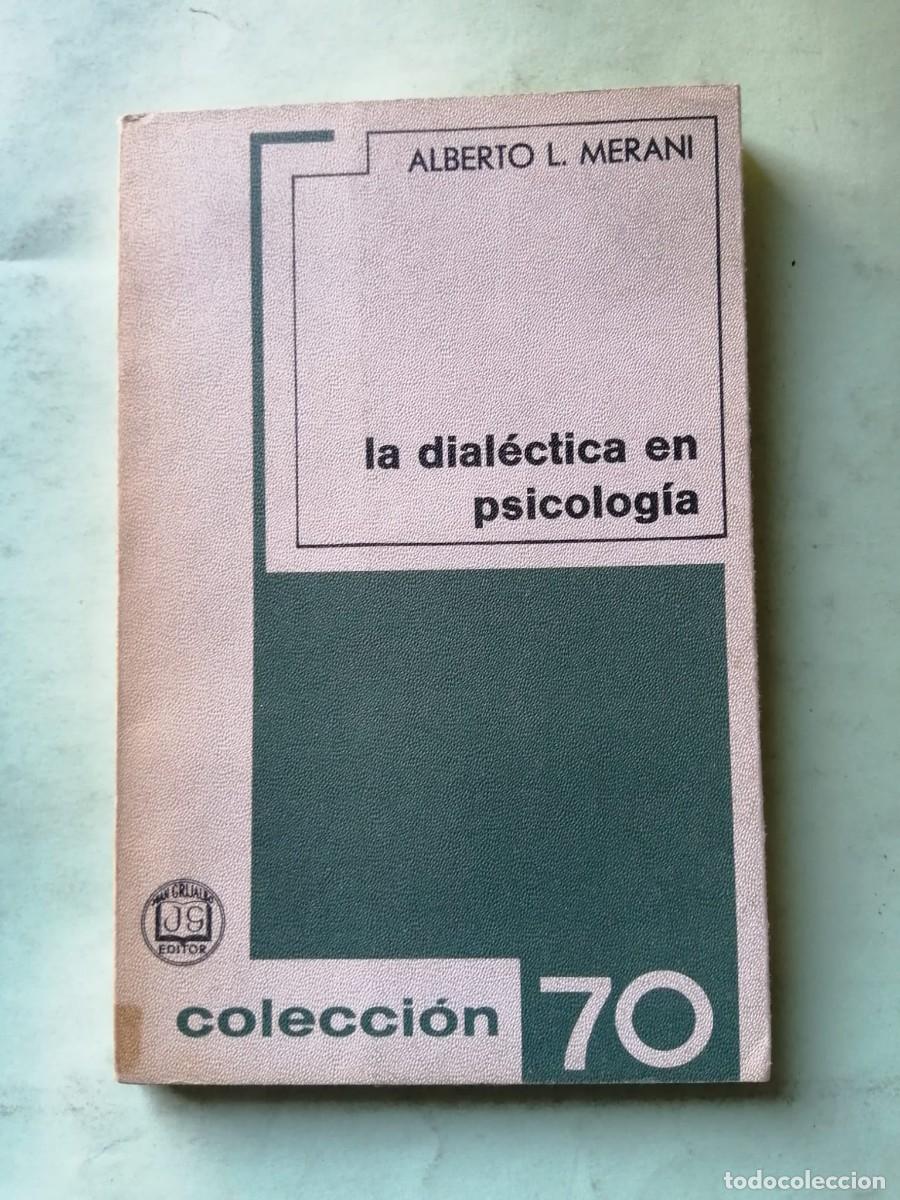 Libros de segunda mano: LA DIALECTICA EN PSICOLOGIA (ALBERTO L. MERINI)