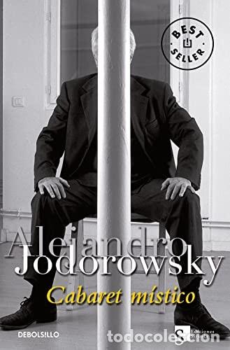 Libros de segunda mano: Cabaret M&iacute;stico - Alejandro Jodorowsky - Debolsillo - Best Seller, 613
