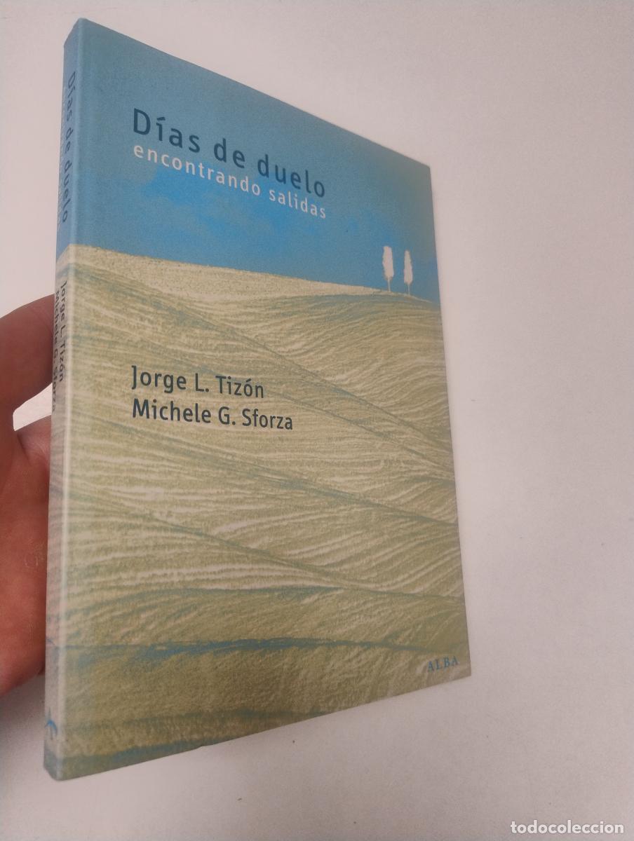 Libros de segunda mano: D&iacute;as de duelo - JORGE L. TIZ&Oacute;N. MICHELE G.SFORZA