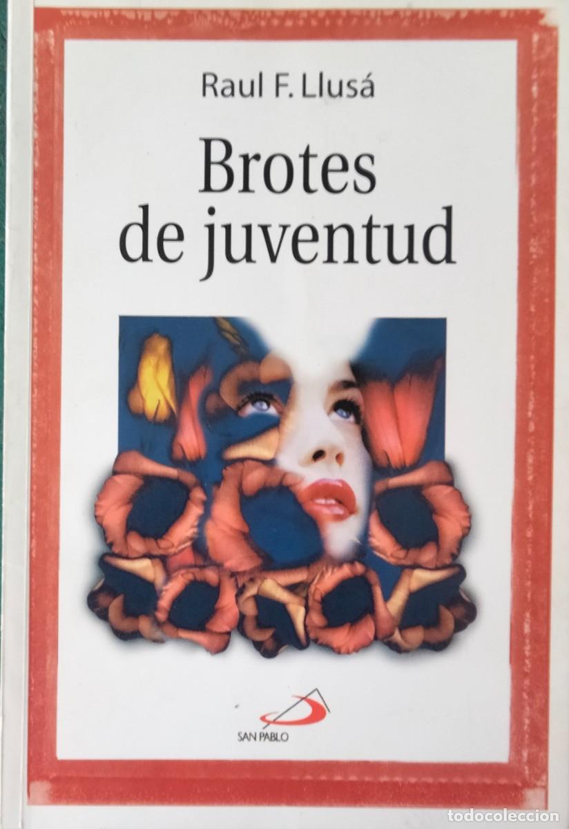 Libros de segunda mano: Raul F. Llus&aacute;-Brotes de juventud.San Pablo.1998.