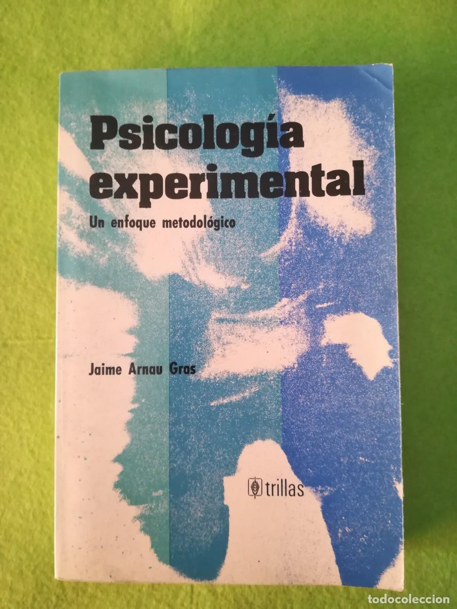 Libros de segunda mano: Psicologia experimental un enfoque metodologico Jaime Arnau trillas 1986