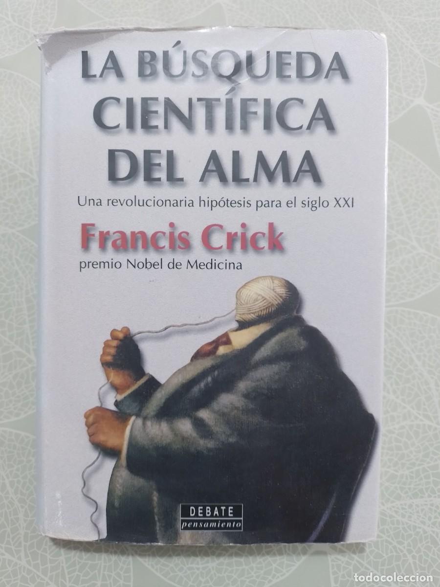 Libros de segunda mano: La B&uacute;squeda Cient&iacute;fica del Alma - Francis Crick