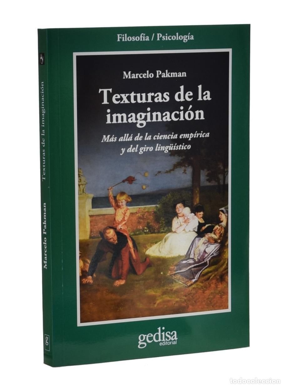 Libros de segunda mano: TEXTURAS DE LA IMAGINACI&Oacute;N. M&Aacute;S ALL&Aacute; DE LA CIENCIA EMP&Iacute;RICA Y DEL GIRO LING&Uuml;&Iacute;STICO - PAKMAN, Marcelo