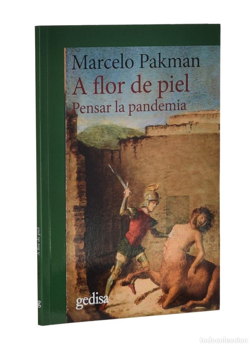Libros de segunda mano: A FLOR DE PIEL. PENSAR LA PANDEMIA - PAKMAN, Marcelo