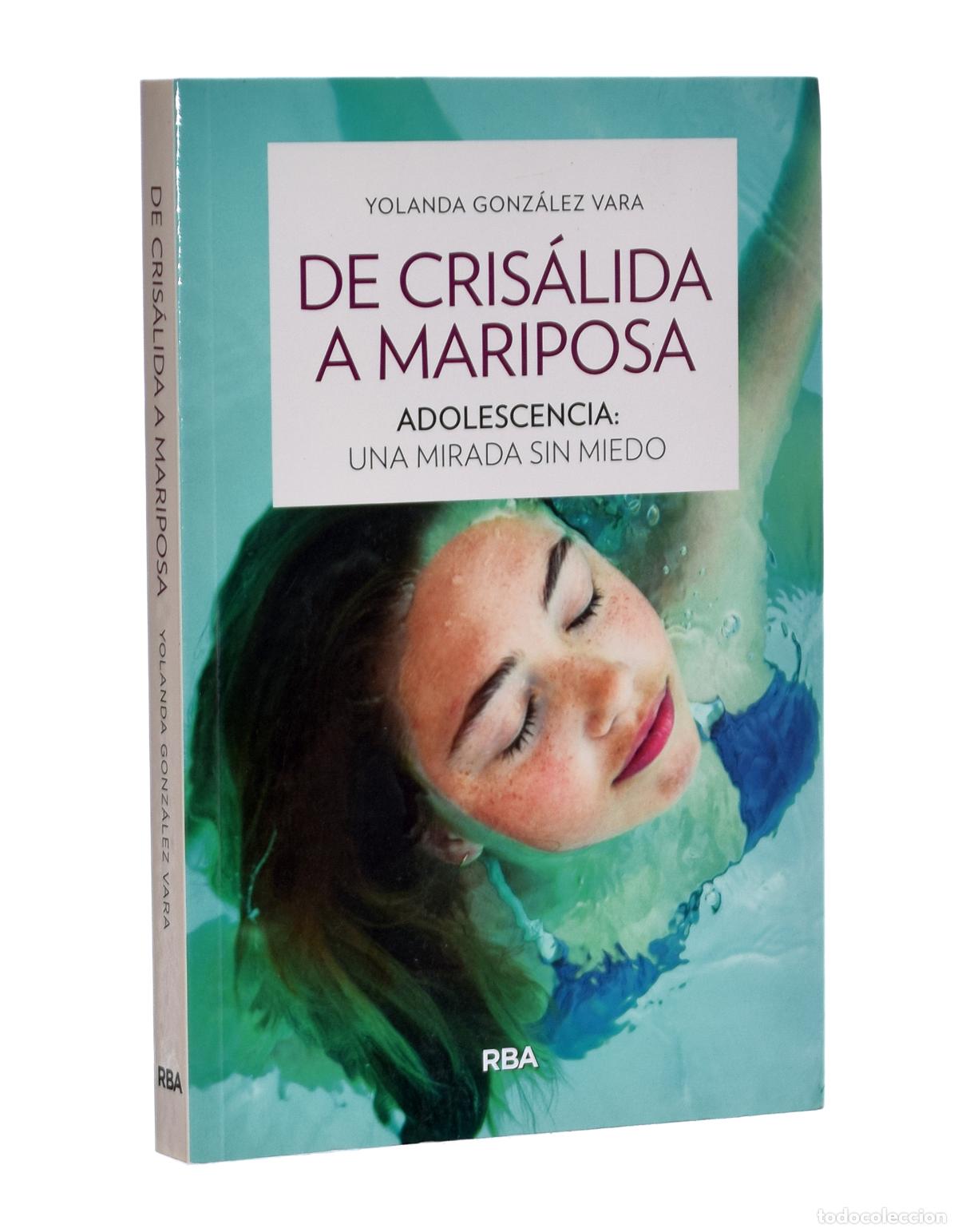 Libros de segunda mano: DE CRIS&Aacute;LIDA A MARIPOSA. ADOLESCENCIA: UNA MIRADA SIN MIEDO (DESDE LOS SIETE A LOS DIECIOCHO A&Ntilde;OS) -