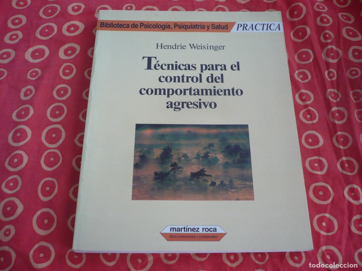 Libros de segunda mano: TECNICAS PARA EL CONTROL DEL COMPORTAMIENTO AGRESIVO ( HENDRIE WEISINGER ) PSICOLOGIA PSIQUIATRIA