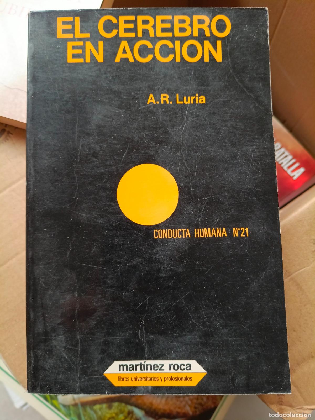Libros de segunda mano: El cerebro en acci&oacute;n - A. R. Luria (Conducta Humana N&ordm; 21. Editorial Fontanella, 1979)