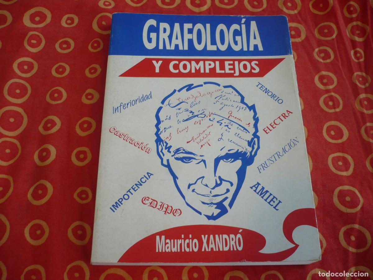 Libros de segunda mano: GRAFOLOGIA Y COMPLEJOS ( MAURICIO XANDRO ) 1994 PSICOLOGIA SUPERIOR SINDROME INFERIORIDAD