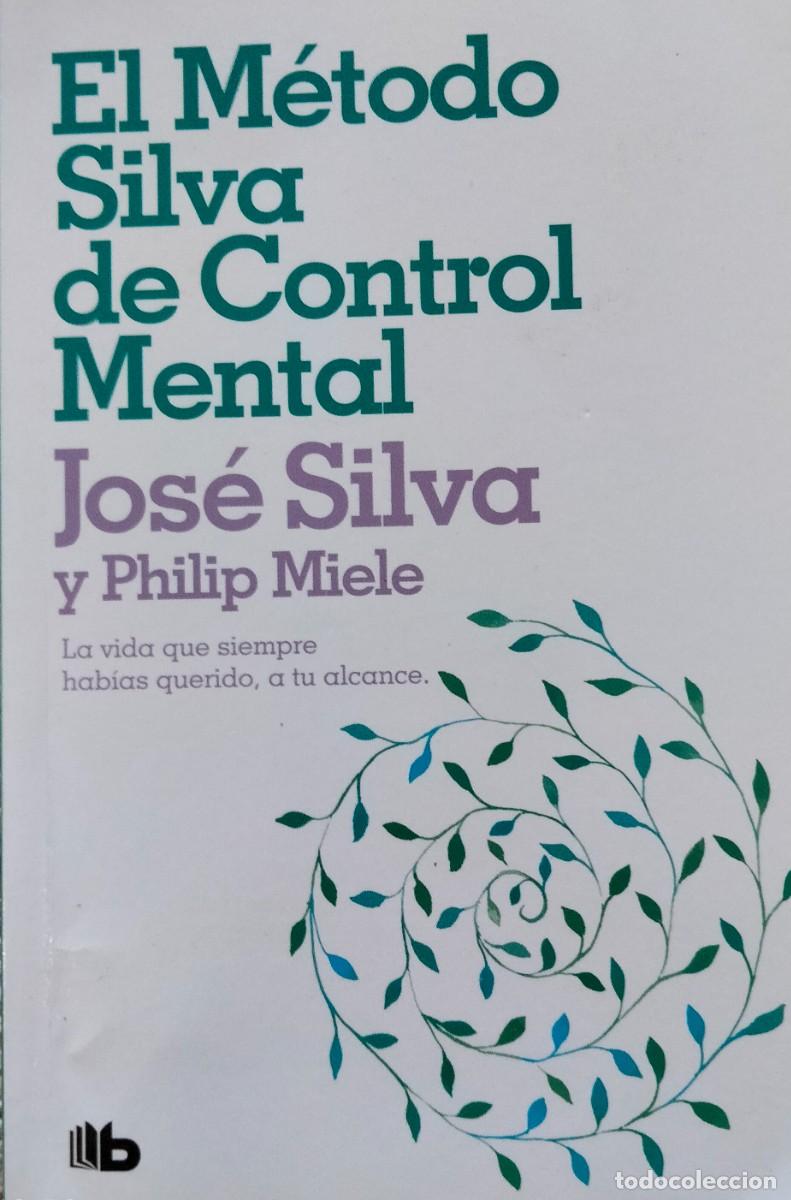 Libros de segunda mano: Jos&eacute; Silva y Philip Miele-El m&eacute;todo Silva de control mental.Zeta espiritualidad,261.B.2023.