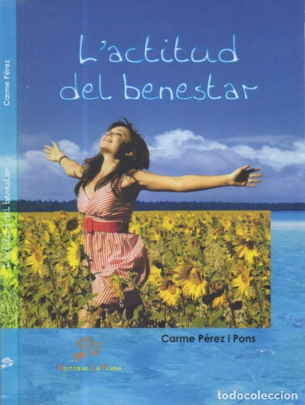 Libros de segunda mano: L'ACTITUD DEL BENESTAR , CARME PEREZ PONS, ED. LA PLANA, 2013