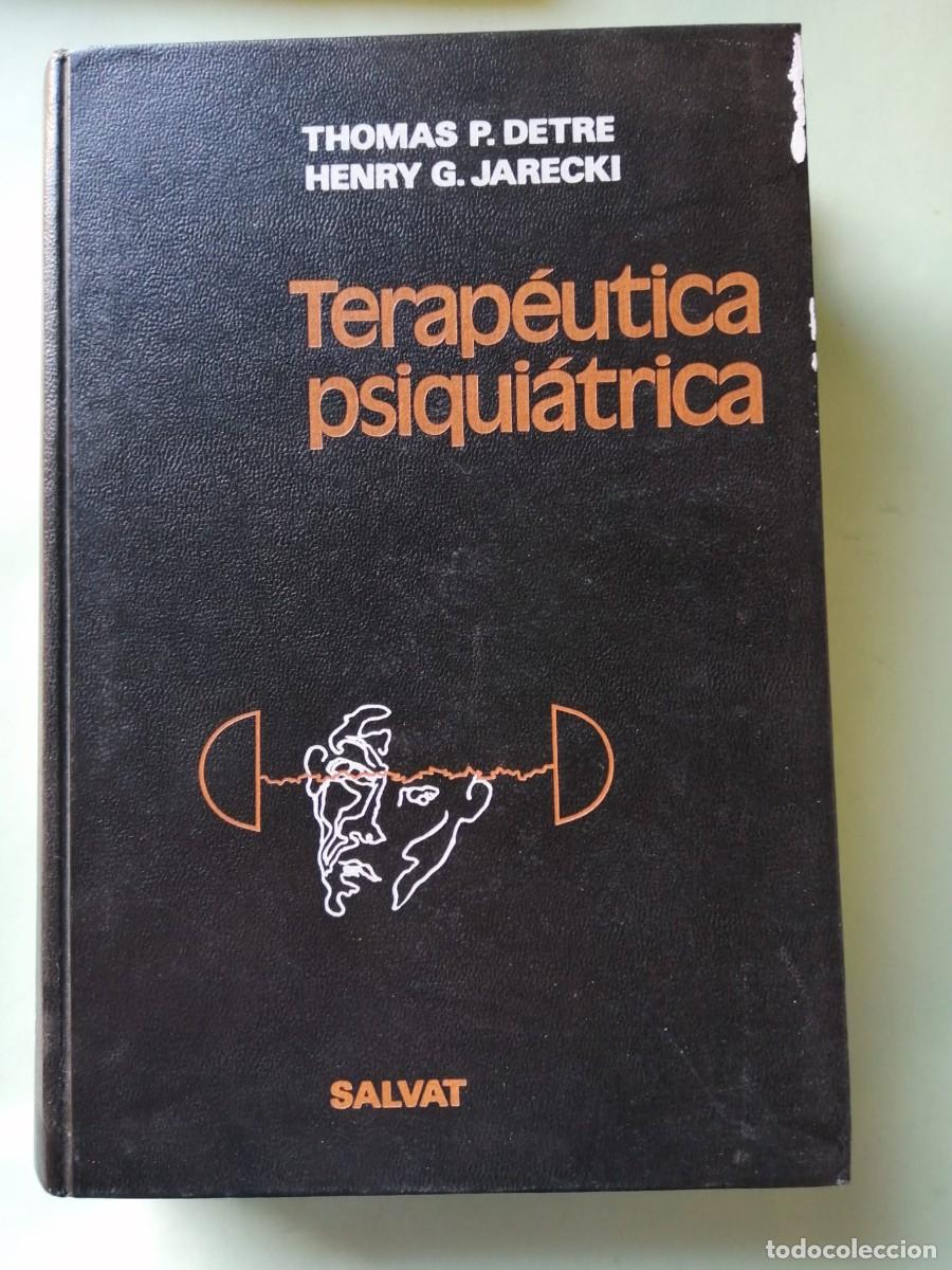 Libros de segunda mano: TERAPEUTICA PSIQUIATRICA (THOMAS P. DETRE - HENRY G. JARECKI)