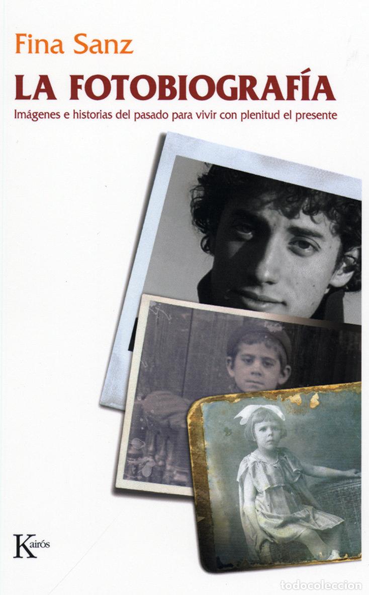 Libros de segunda mano: La Fotobiograf&iacute;a: Im&aacute;genes e Historias del Pasado para Vivir con Plenitud el Presente - Sanz Ram&oacute;n,