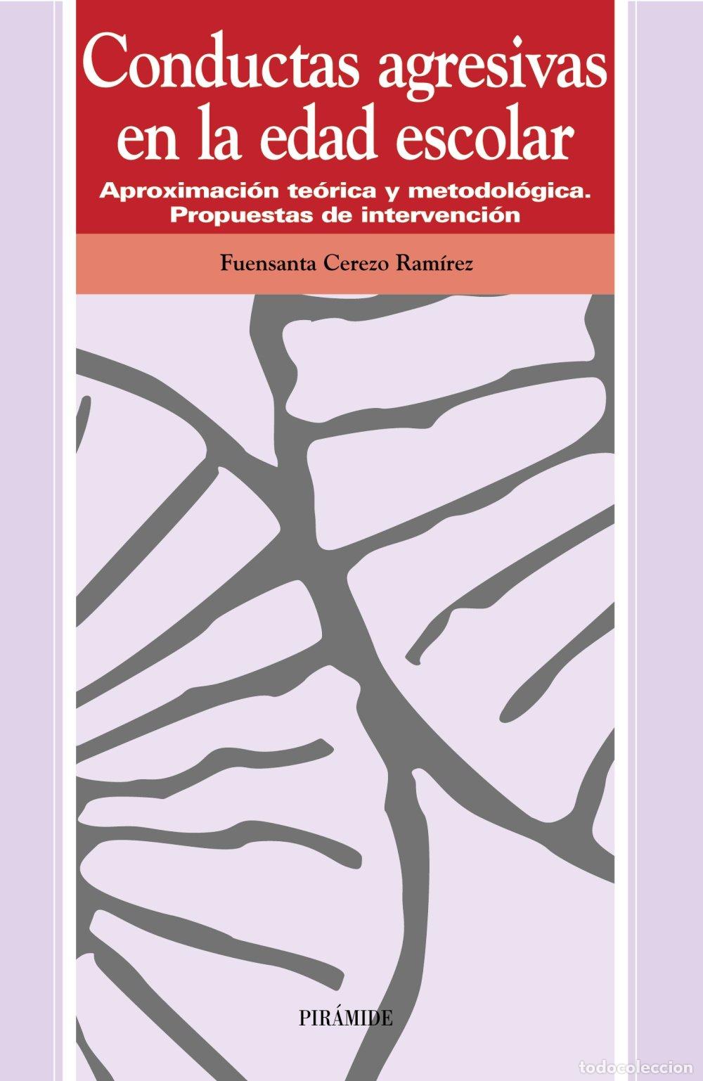Libros de segunda mano: Conductas Agresivas en la Edad Escolar: Aproximaci&oacute;n Te&oacute;rica y Metodol&oacute;gica - Cerezo Ram&iacute;rez - Pir&aacute;m