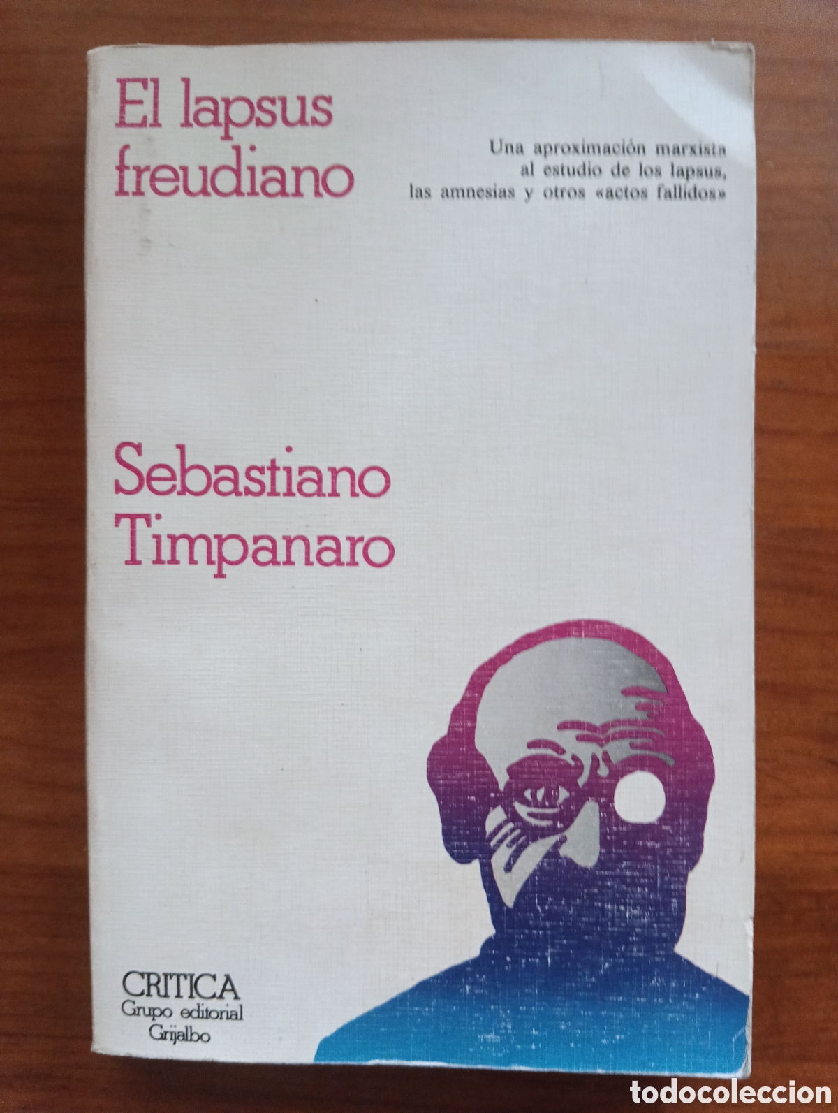Libros de segunda mano: El lapsus freudiano, Sebastiano Timpanaro, Editorial Cr&iacute;tica
