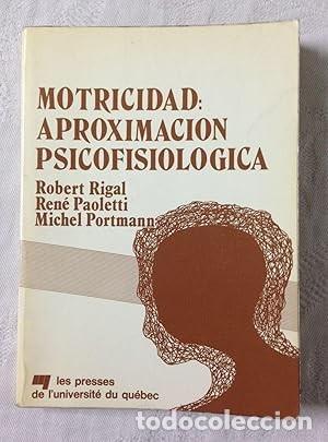 Libros de segunda mano: Motricidad: Aproximaci&oacute;n Psicofisiol&oacute;gica - Rigal Robert - Editorial Augusto Pila Pe&ntilde;a