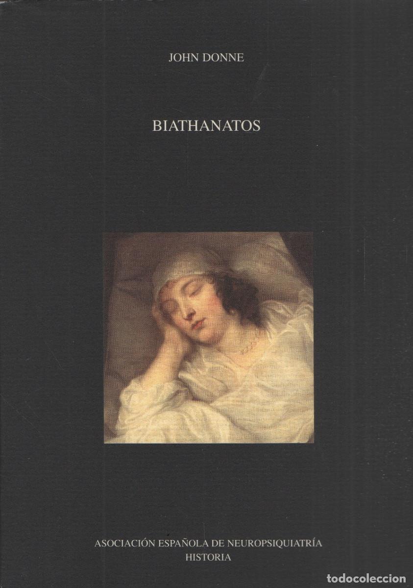 Libros de segunda mano: Biathanatos. John Donne. Asoc.Espa&ntilde;ola Neuropsiquiatr&iacute;a Historia. 2007.