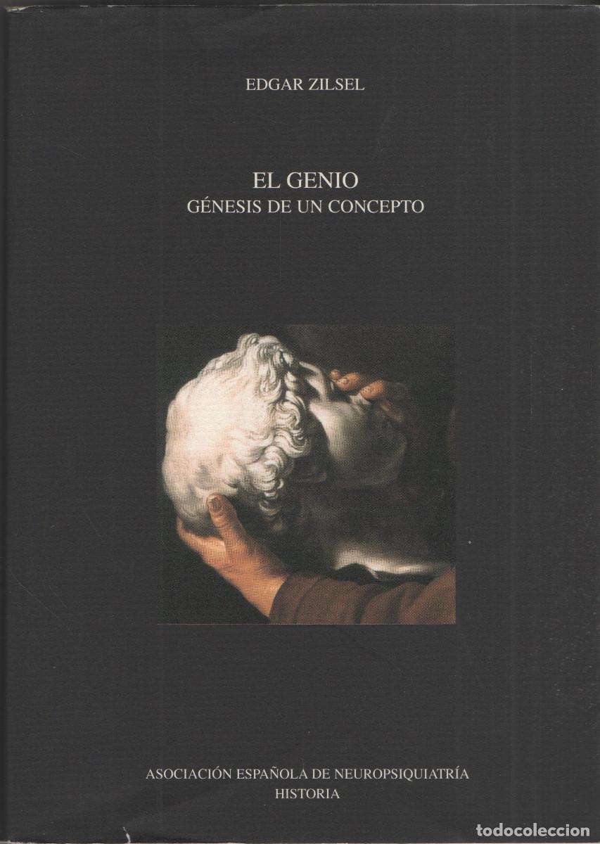Libros de segunda mano: El genio.G&eacute;nesis de un concepto.Edgar Zilsel.Asoc.Espa&ntilde;ola Neuropsiquiatr&iacute;a Historia.2008.