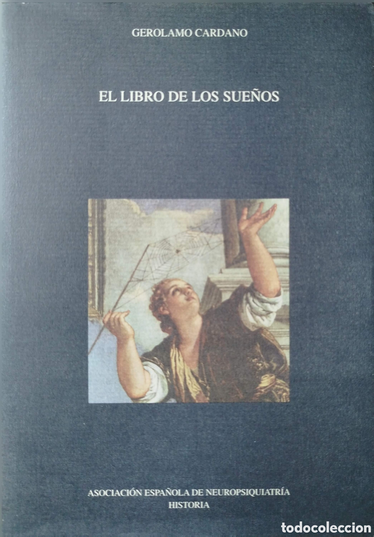 Libros de segunda mano: El libro de los sue&ntilde;os. Gerolamo Cardano. Asoc.Espa&ntilde;ola Neuropsiquiatr&iacute;a Historia. 1999.