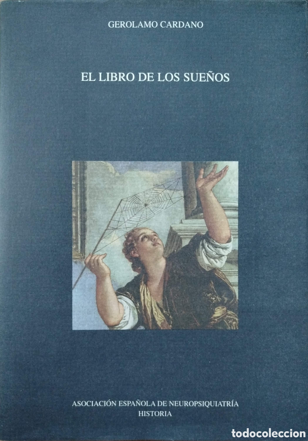 Libros de segunda mano: El libro de los sue&ntilde;os. Gerolamo Cardano. Asoc.Espa&ntilde;ola Neuropsiquiatr&iacute;a Historia. 1999.