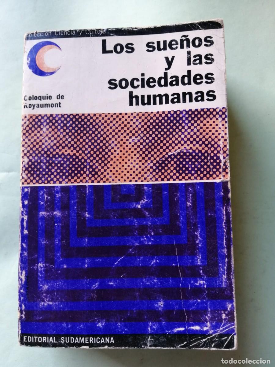 Libros de segunda mano: LOS SUE&Ntilde;OS Y LAS SOCIEDADES HUMANAS (COLOQUIO DE ROYAUMONT)