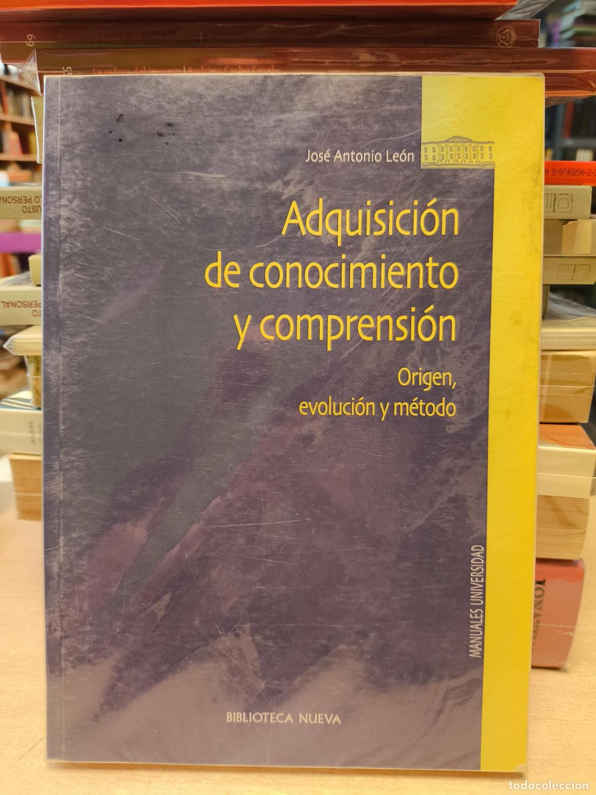 Second hand books: ADQUISICION DE CONOCIMIENTO Y COMPRENSION. Origen, evolucion y metodo - Le&oacute;n, Jos&eacute; Antonio