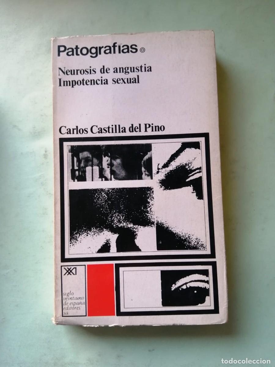 Libros de segunda mano: PATOGRAFIAS, NEUROSIS DE ANGUSTIA, IMPOTENCIA SEXUAL (CARLOS CASTILLA DEL PINO)