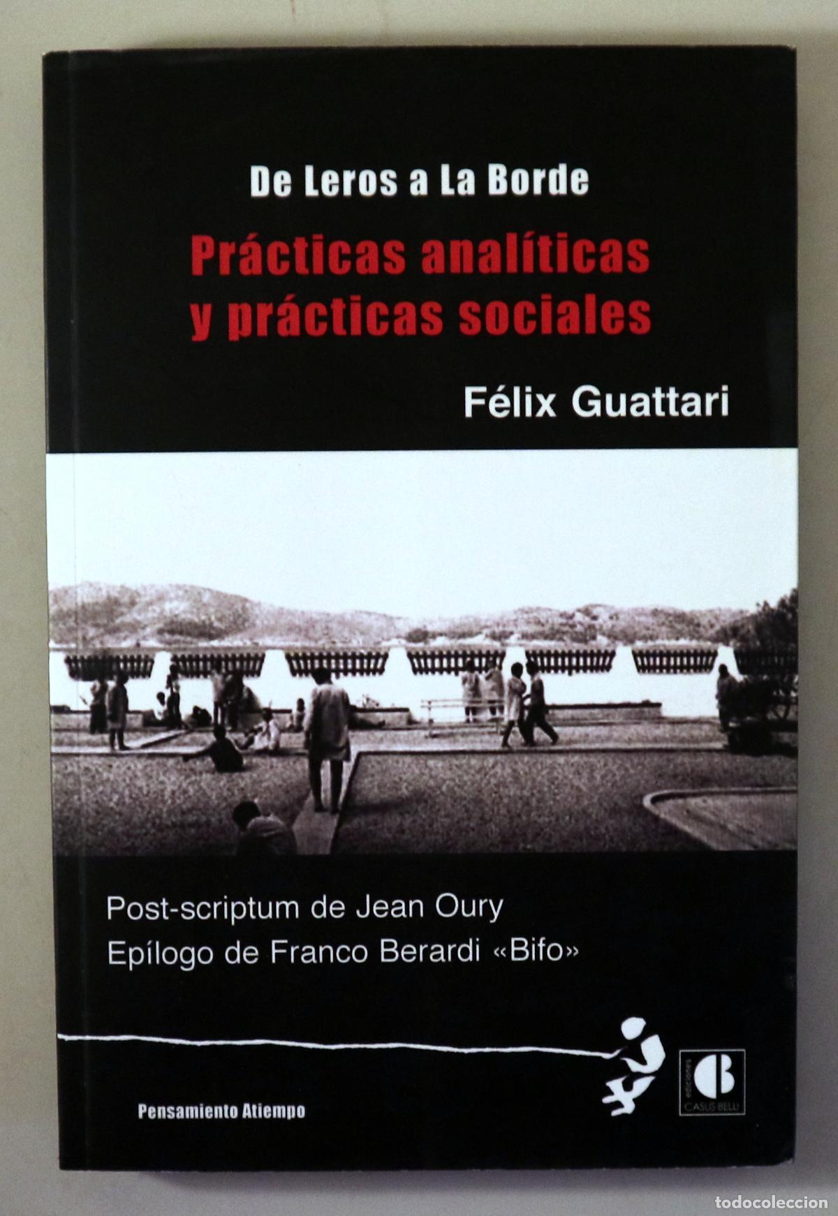 Libros de segunda mano: GUATTARI, F&eacute;lix - DE LEROS A LA BORDE. PR&Aacute;CTICAS ANAL&Iacute;TICAS Y PR&Aacute;CTICAS SOCIALES - Madrid 2013
