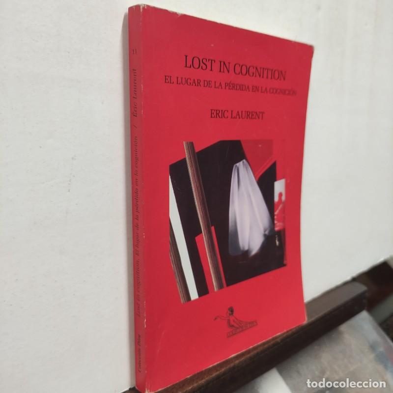 Libros de segunda mano: LOST IN COGNITION: El lugar de la p&eacute;rdida de la cognici&oacute;n - ERIC LAURENT - Editorial Diva - Foto 2