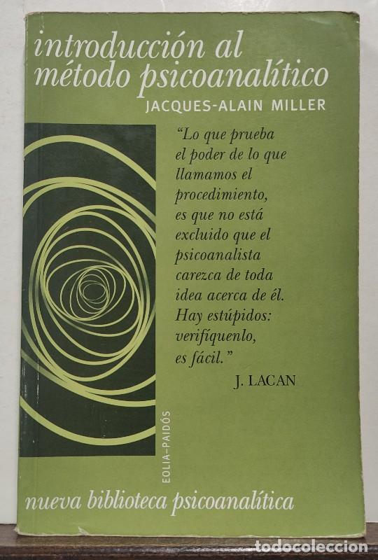 Libros de segunda mano: Introducci&oacute;n Al M&eacute;todo Psicoanal&iacute;tico - Miller, Jacques-alain - Paid&oacute;s - Nueva Biblioteca Psicoanal&iacute;