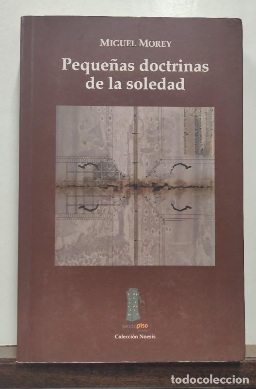 Libros de segunda mano: Peque&ntilde;as Doctrinas de la Soledad - Morey Miguel - Sexto Piso - Noesis