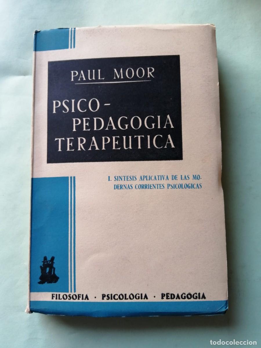 Libros de segunda mano: PSICO - PEDAGOGIA TERAPEUTICA (PAUL MOOR)