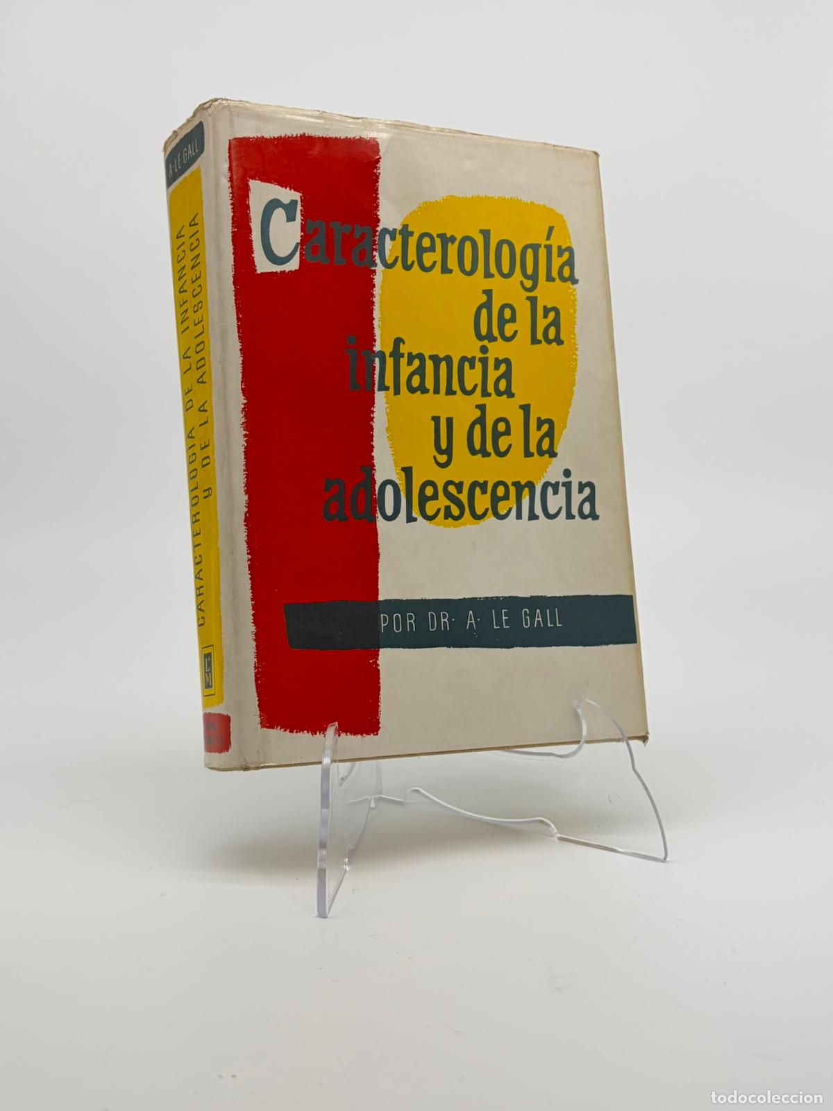 Libros de segunda mano: CARACTEROLOG&Iacute;A DE LA INFANCIA Y DE LA ADOLESCENCIA - ANDR&Eacute; LE GALL