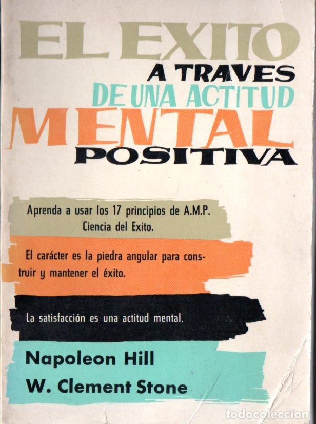 Libros de segunda mano: NAPOLEON HILL / CLEMETN STONE : EL &Eacute;XITO A TRAV&Eacute;S DE UNA ACTITUD MENTAL POSITIVA (M&Eacute;XICO, 1971)