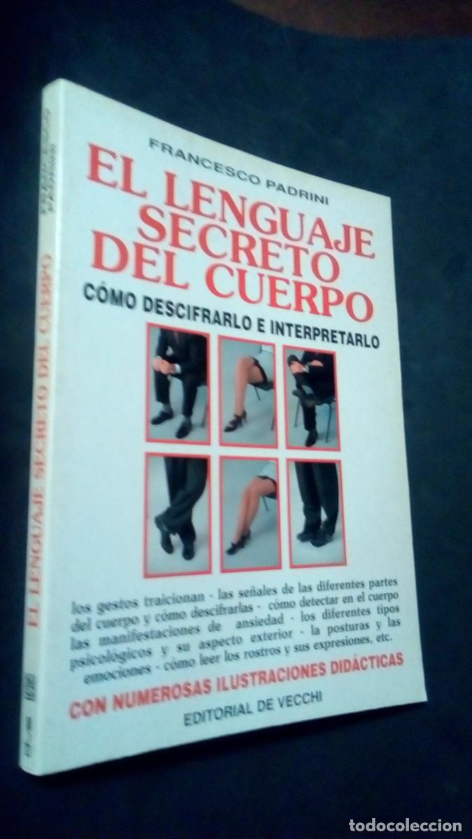Libros de segunda mano: EL LENGUAJE SECRETO DEL CUERPO: COMO DESCIFRARLO E INTERPRETARLO. FRANCESCO PADRINI.DE VECCHI 1995.
