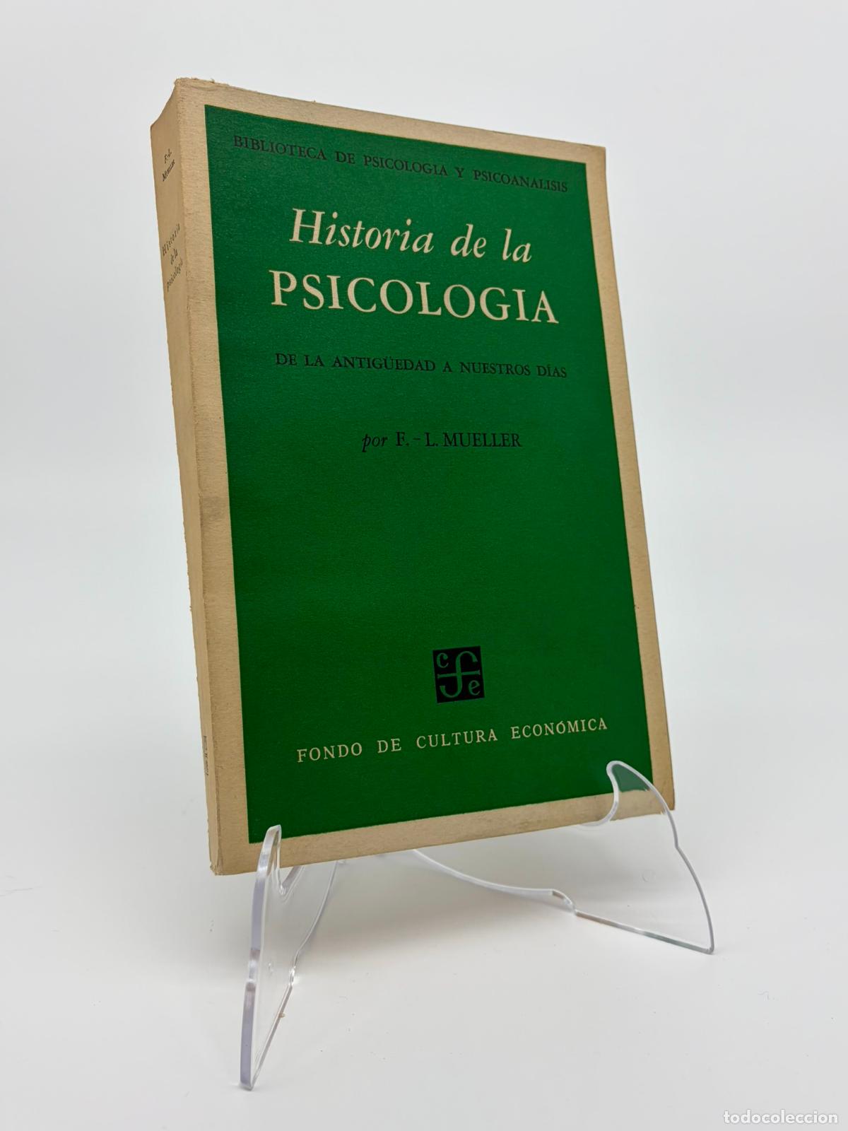 Libros de segunda mano: HISTORIA DE LA PSICOLOG&Iacute;A de la antig&uuml;edad a nuestros d&iacute;as - Mueller, Fernand-Lucien