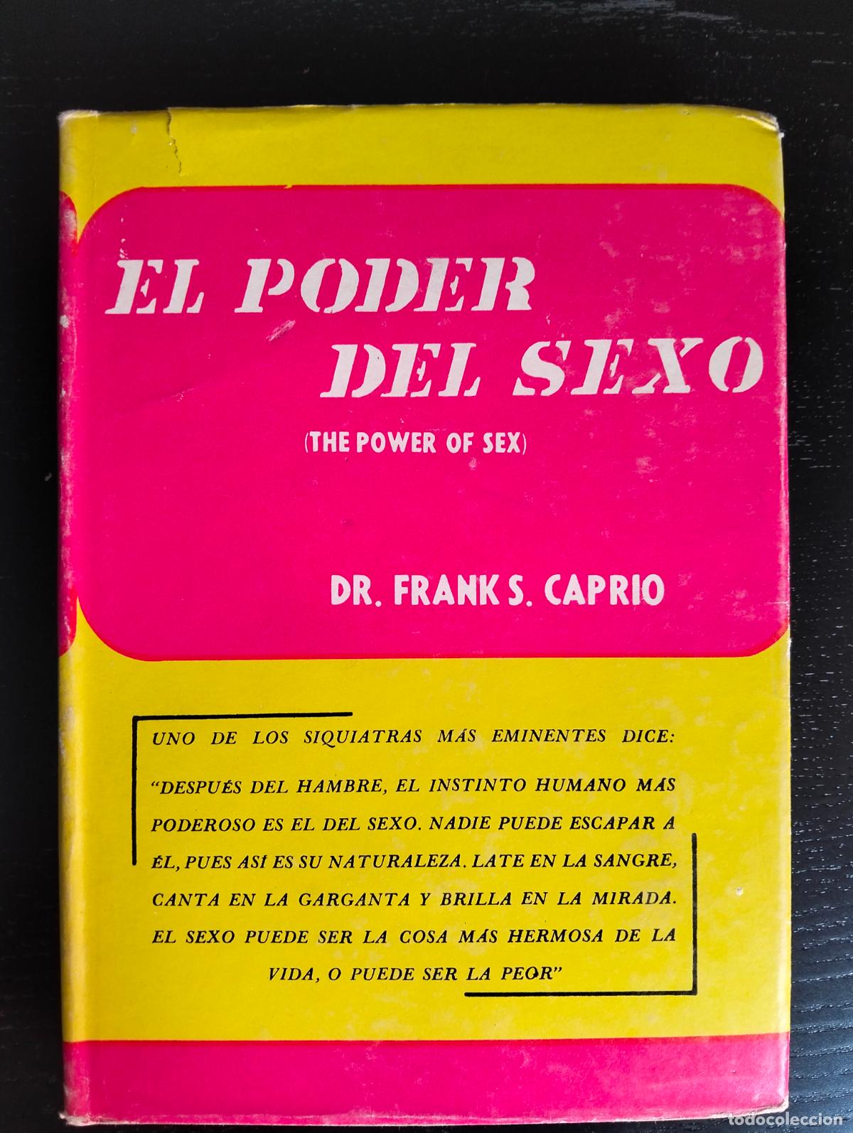 Libros de segunda mano: Pasicologia. El Poder del Sexo, Dr. Frank Caprio, ed. Constancia, 1966, VISITA MI CATALOGO L55