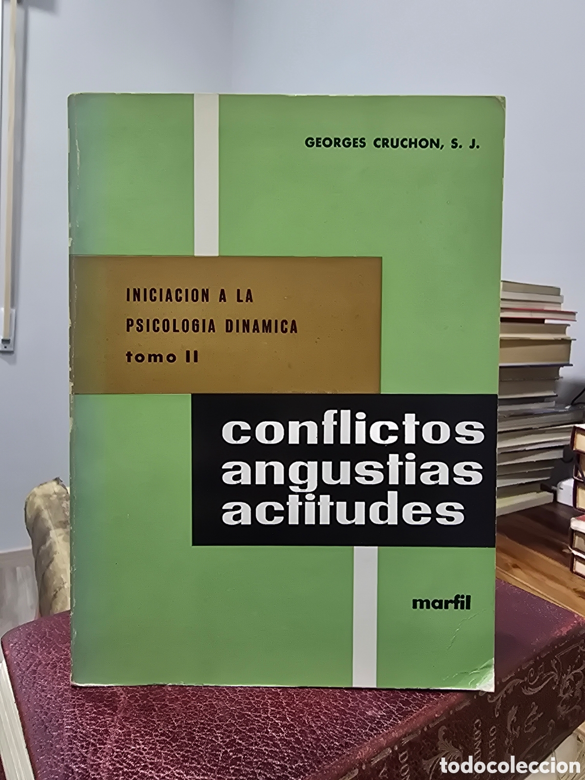 Libros de segunda mano: INICIACION A LA PSICOLOGIA DINAMICA CONFLICTOS ANGUSTIAS ACTITUD Georges Cruchon Tomo 2 MARFIL 1972