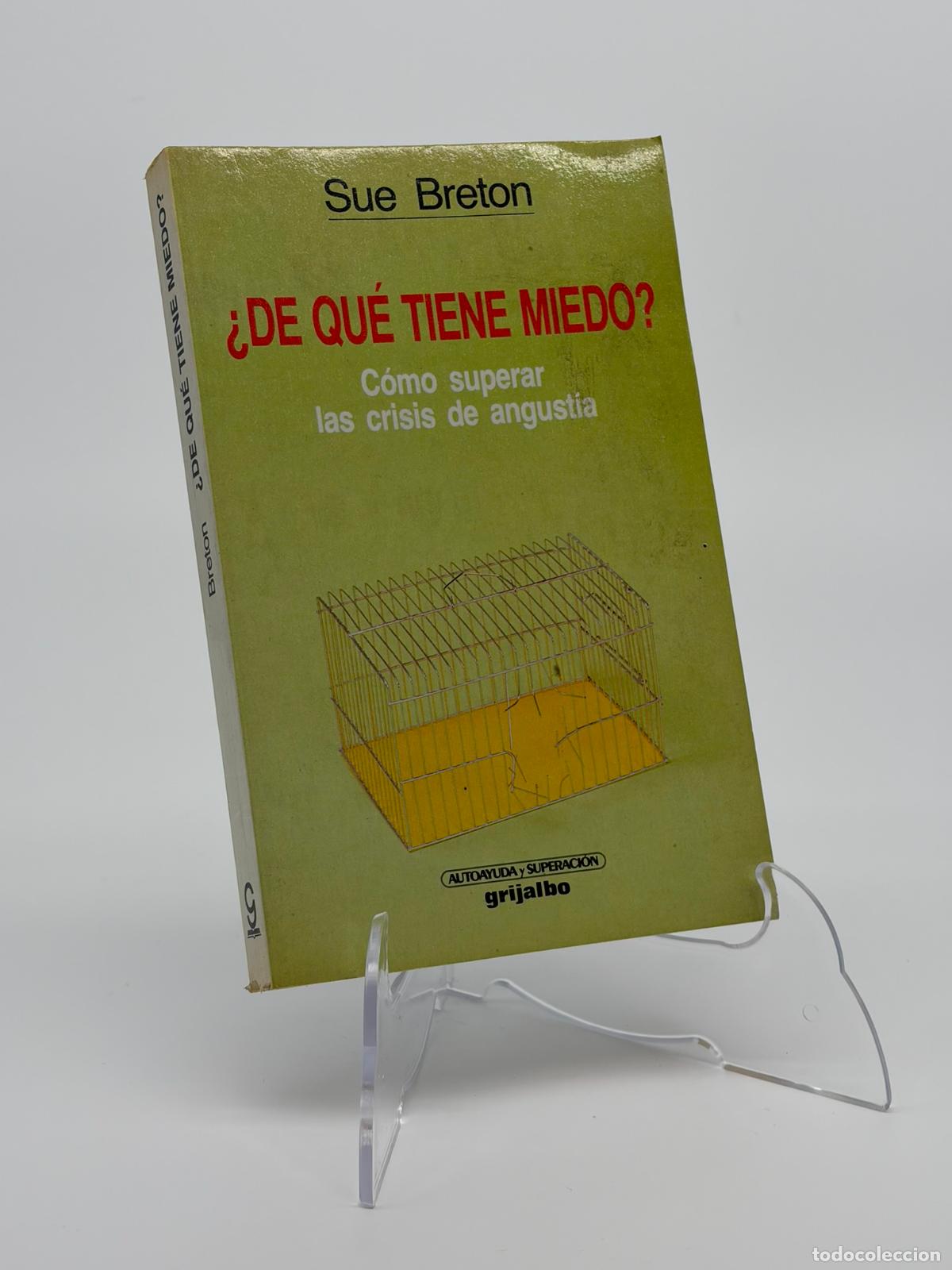 Libros de segunda mano: &iquest;De qu&eacute; tiene miedo? C&oacute;mo superar las crisis de angustia. - Sue Breton.